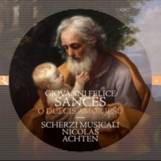 Sances Giovanni Felice - O Dulcis Amor Jesu