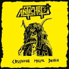 Antichrist - Crushing Metal Death