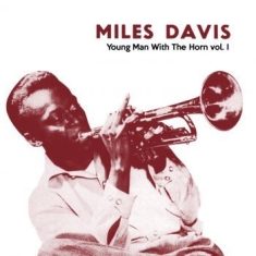 DAVIS MILES - Young Man With The Horn, Vol. 1