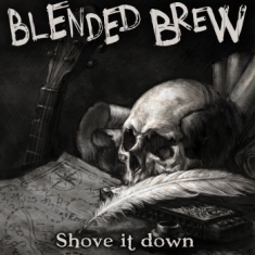 Blended Brew - Shove It Down (Vinyl)