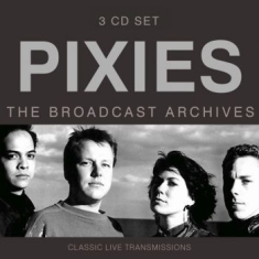 Pixies - Broadcast Archives (3 Cd) Broadcast