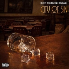Dutty Moonshine Big Band - City Of Sin