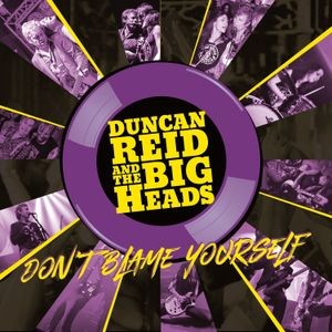 Duncan Reid And The Big Heads - Don't Blame Yourself(Limited Yellow)