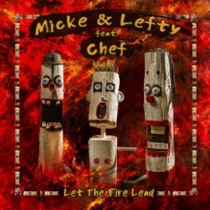 Micke & Lefty Feat. Chef - Let The Fire Lead