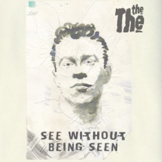 The The - See Without Being Seen