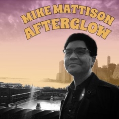 Mattison Mike - Afterglow