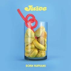 Born Ruffians - Juice (Standard Edition)