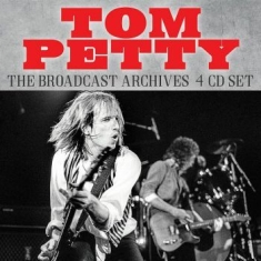 Tom Petty - Broadcast Archives (4 Cd)