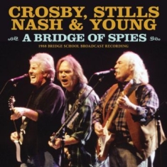 Crosby Stills Nash & Young - A Bridge Of Spies (Live Broadcast 1