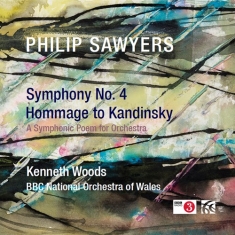 Sawyers Philip - Symphony No. 4 Hommage To Kandinsk