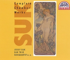 Suk Josef - Complete Chamber Works (3 Cd)