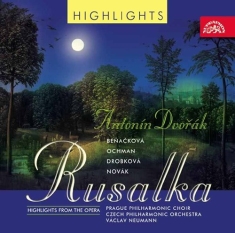 Dvorák Antonín - Rusalka (Highlights)