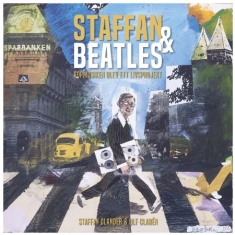 Staffan & Beatles : popmusiken blev ett livsprojekt