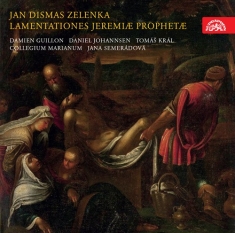 Zelenka Jan Dismas - The Lamentations Of Jeremiah The Pr