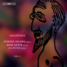 Satie Erik - Piano Music, Vol. 3 - Vexations
