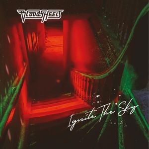 Bloody Heels - Ignite The Sky