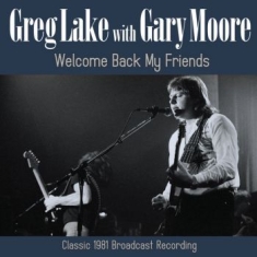 Lake Greg With Gary Moore - Welcome Back My Friends