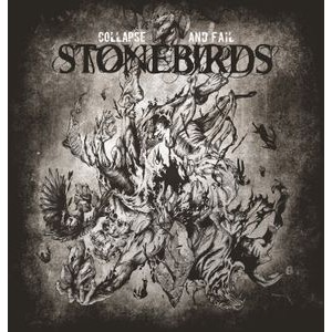 Stonebirds - Collapse And Fail