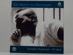 Reve Elio & Charangon - Changui Homenaje: 45 Anos