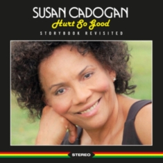 Cadogan Susan - Hurt So Good - Storybook Revisited