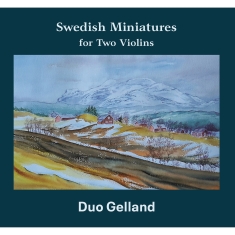Duo Gelland - Swedish Miniatures For Two Violins