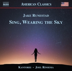 Runestad Jake - Sing, Wearing The Sky (Choral Music