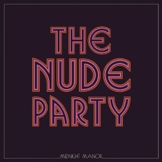 Nude Party - Midnight Manor (Ltd.Ed.)