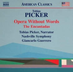 Picker Tobias - Opera Without Words The Encantadas