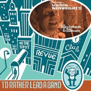 Wainwright Iii Loudon - I'd Rather Lead A Band
