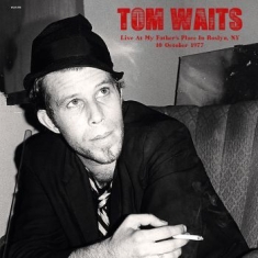 Tom Waits - Live At My Fathers Place Oct.1977
