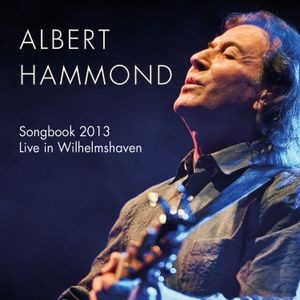 Albert Hammond - Songbook 2013 - Live In Wilhelmshav