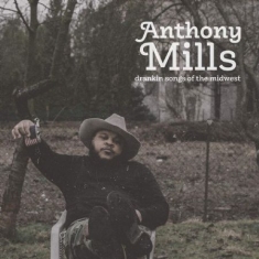 Mills Anthony - Drankin Songs Of The Midwest