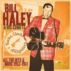 Haley Bill & His Comets - Rocks, Clocks & Alligators:All Hits