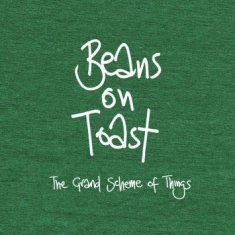 Beans On Toast - Grand Scheme Of Things