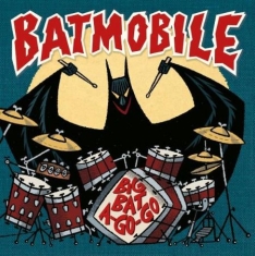 Batmobile - Big Bat A Go-Go -Clrd-