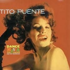 PUENTE TITO & HIS ORCHESTRA - Dance Mania