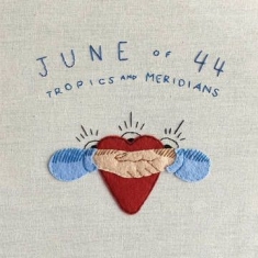 June Of 44 - Tropics & Meridians (Rsd 2020 Glacial Blue Vinyl)