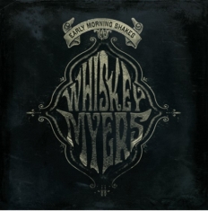 Whiskey Myers - Early Morning Shakes (Vinyl)
