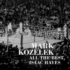 Kozelek Mark - All The Best, Isaac Hayes