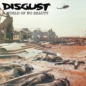 Disgust - World Of No Beauty/Thrown Into Obli