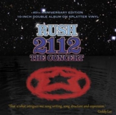 Rush - 2112 The Concert (2 X 10