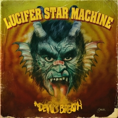 Lucifer Star Machine - Devils Breath  (Ltd Red Vinyl)