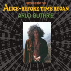 Guthrie Arlo - Alice - Before Time Began