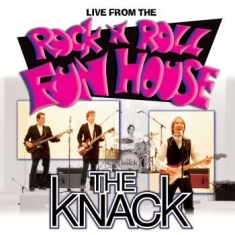 Knack - Live From The Rock 'N' Roll Fun Hou
