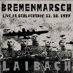 Laibach - Bremenmarsch - Live At Schalachtof