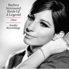 Streisand Barbara - Birth Of A Legend - The 1962 Studio