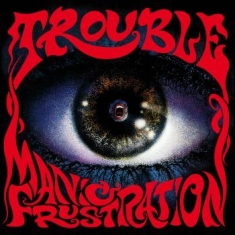Trouble - Manic Frustration (Mc)