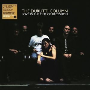 Durutti Column The - Love In The Time Of Recession (Ambe