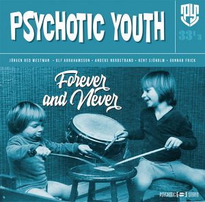 Psychotic Youth - Forever And Never (Blue Vinyl LP)