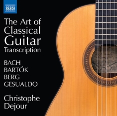 Bach Johann Sebastian Bartok Bel - The Art Of Classical Guitar Transcr